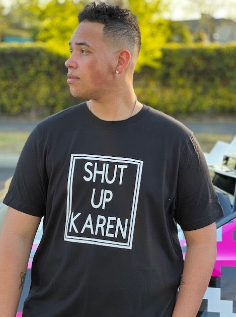 Shut Up Karen Front Tee